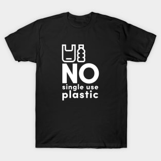 No to single use plastic T-Shirt